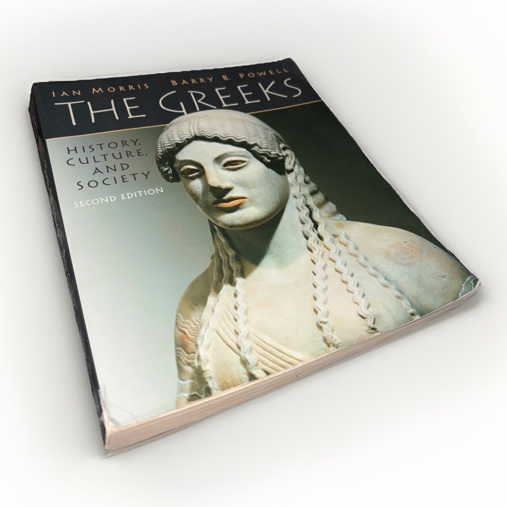 The Greeks: History, Culture, and Society (2nd Edition) by Morris, Ian, Powell,